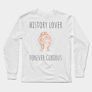 history lover forever curious Long Sleeve T-Shirt